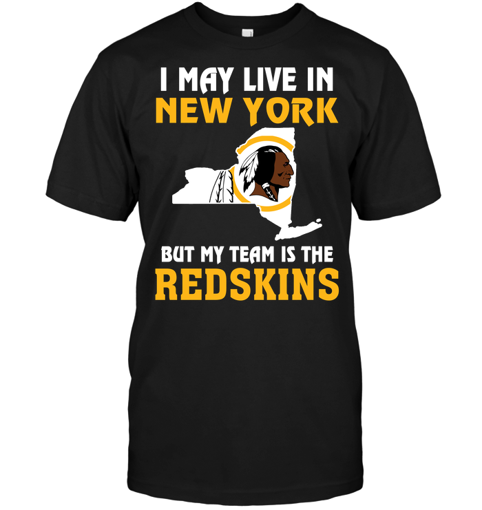 Washington Redskins "i May Live In New York" T-Shirt
